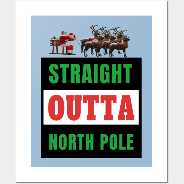 Straight Outta North Pole Santa Riding A Sled Reindeer Gift Wall Art by klimentina